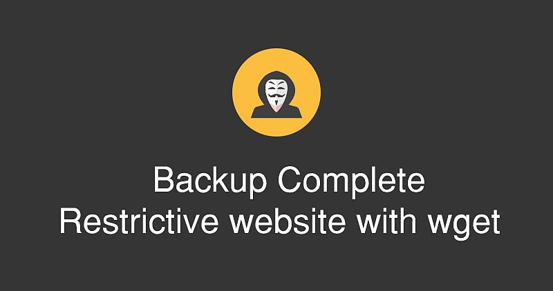  Backup Complete Restrictive website with wget