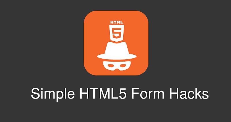  Simple HTML5 Form Hacks