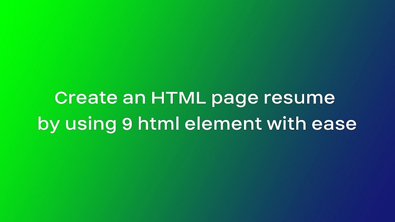  Create an HTML page resume by using 9 html element with ease